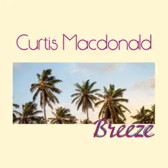 Breeze by Curtis Macdonald album reviews, ratings, credits