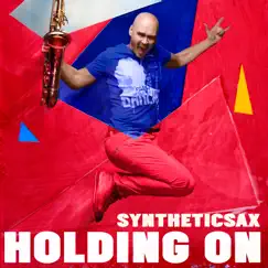 Holding On - Single by Syntheticsax album reviews, ratings, credits