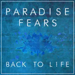 Back To Life - Single by Paradise Fears album reviews, ratings, credits