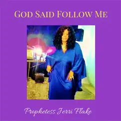 God Said Follow Me - Single by Prophetess Jerri Flake album reviews, ratings, credits
