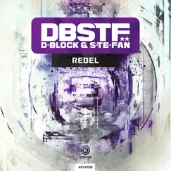 Rebel (D-Block & S-te-Fan - Rebel) - Single by D-Block & S-te-Fan album reviews, ratings, credits