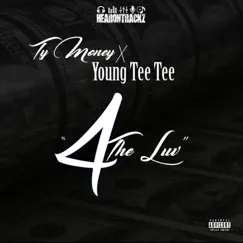 4 The Luv (feat. Ty Money & Young Tee Tee) - Single by HearonTrackz album reviews, ratings, credits