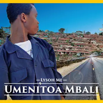 Umenitoa Mbali (Mama) - Single by Lysoh Me album download