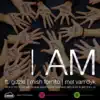 I Am (feat. Gizzle) - Single album lyrics, reviews, download