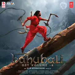 Baahubali Ost, Vol. 6 (Original Motion Picture Soundtrack) - EP by M.M. Keeravani album reviews, ratings, credits