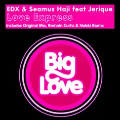 Love Express (feat. Jerique) - Single by EDX & Seamus Haji album reviews, ratings, credits
