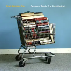 Seymour Reads the Constitution! by Brad Mehldau Trio album reviews, ratings, credits