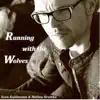 Running with the Wolves (Remixes) album lyrics, reviews, download
