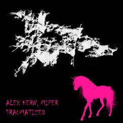 Traumatized - Single by Alex Kern & Miper album reviews, ratings, credits