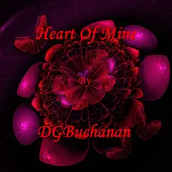 Heart of Mine - Single by DGBuchanan album reviews, ratings, credits