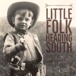 Heading South - Single by LITTLE FOLK album reviews, ratings, credits