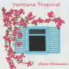 Ventana Tropical album lyrics, reviews, download