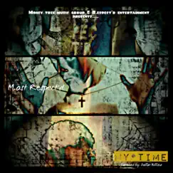 My Time - Single by M.ost R.espect'd album reviews, ratings, credits