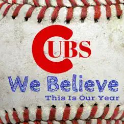 Cubs We Believe This Is Our Year Chicago by Da Stadium Organist album reviews, ratings, credits