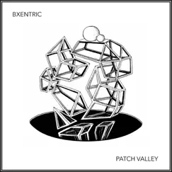 Patch Valley - Single by Bxentric album reviews, ratings, credits