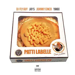 Patti Labelle (feat. Jay5, Johnny Cinco & Yakki) - Single by DJ Fly Guy album reviews, ratings, credits