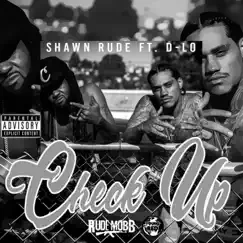 Check Up (feat. D-Lo) - Single by Shawn Rude album reviews, ratings, credits