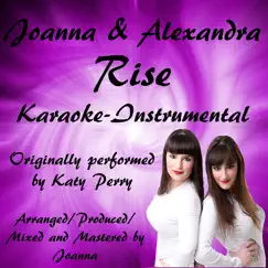 Rise (Karaoke Instrumental Version) - Single by Joanna and Alexandra album reviews, ratings, credits