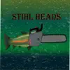Stihl Heads album lyrics, reviews, download
