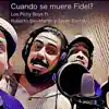 Cuando Se Muere Fidel? (feat. Roberto San Martin & Javier Berridy) - Single album lyrics, reviews, download