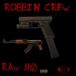 Robbin Crew - Single by Raw 110 album reviews, ratings, credits