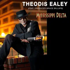 Mississippi Delta - Single (feat. Bruce Billups) - Single by Theodis Ealey album reviews, ratings, credits