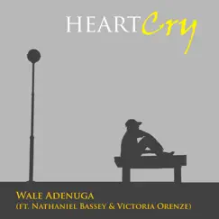 HeartCry (feat. Nathaniel Bassey & Victoria Orenze) - Single by Wale Adenuga album reviews, ratings, credits