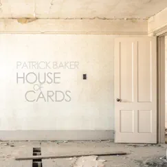 House of Cards - Single by Patrick Baker album reviews, ratings, credits