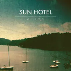 Gifts - EP by Sun Hotel album reviews, ratings, credits