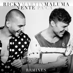Vente Pa' Ca (feat. Maluma) [Remixes] - Single by Ricky Martin album reviews, ratings, credits