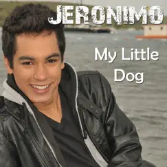 My Little Dog - Single by Jeronimo Dasilva album reviews, ratings, credits