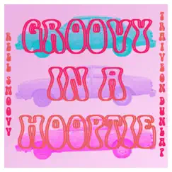 Groovy in a Hooptie (feat. Traiveon Dunlap) - Single by Reel Smoovv album reviews, ratings, credits