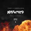 Addicted (feat. LeaMarie & Ashten) - Single album lyrics, reviews, download