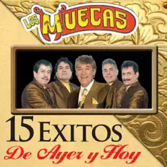 15 Éxitos De Ayer Y Hoy by Los Muecas album reviews, ratings, credits