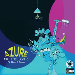 Cut the Lights (feat. Marc E. Bassy) - Single by Azure album reviews, ratings, credits
