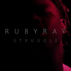 Struggle - Single by Rubyray album reviews, ratings, credits