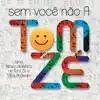 Sem Você Não A album lyrics, reviews, download