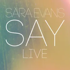 Say (Live) - Single by Sara Evans album reviews, ratings, credits