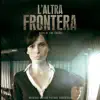 L'altra Frontera (Ost) album lyrics, reviews, download