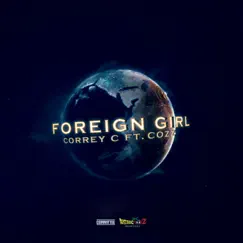 Foreign Girl (feat. Cozz) - Single by Correy C album reviews, ratings, credits