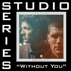 Without You (Feat. Courtney) [Studio Series Performance Track] - - EP by For KING & COUNTRY album reviews, ratings, credits