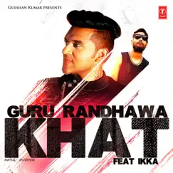 Khat (feat. Ikka) - Single by Guru Randhawa & Intense album reviews, ratings, credits