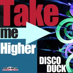 Take Me Higher - Single by Discoduck album reviews, ratings, credits