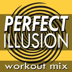 Perfect Illusion (Workout Mix) Song Lyrics