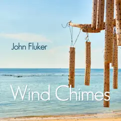 Wind Chimes - Single by John Fluker album reviews, ratings, credits