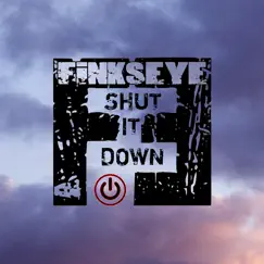 Shut It Down - EP by Finkseye album reviews, ratings, credits