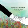 Bonjour Maman (feat. Isabelle Gaudet, Kristin Molnar & Paul Kunigis) - Single album lyrics, reviews, download