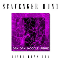 River Runs Dry (Dan Dan Noodle Remix) Song Lyrics