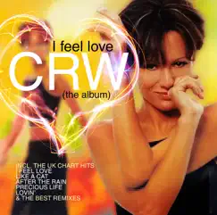 I Feel Love (The Album) by CRW album reviews, ratings, credits