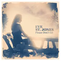 Please Don't Go by Eve St. Jones album reviews, ratings, credits